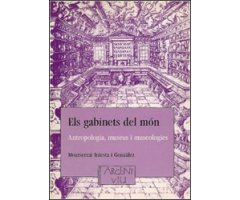 ELS GABINETS DEL MON: ANTROPOLOGIA, MUSEUS I MUSEOLOGIA                                                                                               