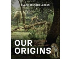 OUR ORIGINS. DISCOVERING PHYSICAL ANTHROPOLOGY