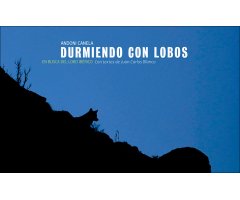 DURMIENDO CON LOBOS. EN BUSCA DEL LOBO IBÉRICO