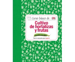 CURSO BÁSICO DE CULTIVO DE HORTALIZAS Y FRUTAS