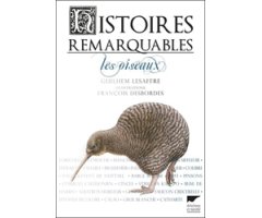 HISTOIRES REMARQUABLES. LES OISEAUX