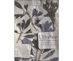 L'HERBIER DU MUSÉUM. L'AVENTURE D'UNE COLLECTION