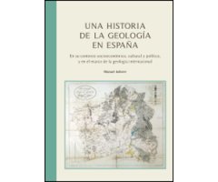 UNA HISTORIA DE LA GEOLOGÍA EN ESPAÑA        