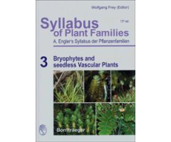 SYLLABUS OF PLANT FAMILIES. A. ENGLER\'S SYLLABUS DER PFLANZENFAMILIEN. 3. BRYOPHYTES AND SEEDLESS VASCULAR PLANTS