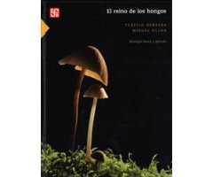 EL REINO DE LOS HONGOS. MICOLOGÍA BÁSICA APLICADA 