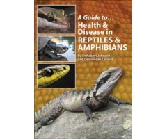 A GUIDE TO... HEALTH & DISEASE IN REPTILES & AMPHIBIANS