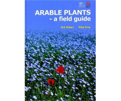 ARABLE PLANTS. A FIELD GUIDE