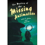 THE MYSTERY OF THE MISSING ANTIMATTER