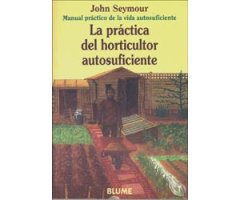 LA PRÁCTICA DEL HORTICULTOR AUTOSUFICIENTE