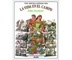 GUÍA PRÁCTICA ILUSTRADA PARA LA VIDA EN EL CAMPO