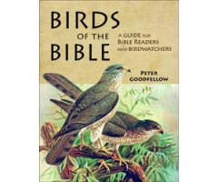 BIRDS OF THE BIBLE. A GUIDE FOR BIBLE READERS AND BIRDWATCHERS