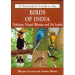 A NATURALIST'S GUIDE TO THE BIRDS OF INDIA, PAKISTAN, NEPAL, BHUTAN AND SRI LANKA