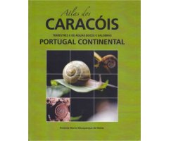 ATLAS DOS CARACÓIS TERRESTRES E DE ÁGUAS DOCES E SALOBRAS PORTUGAL CONTINENTAL