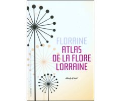 ATLAS DE LA FLORE LORRAINE