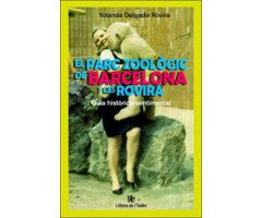 EL PARC ZOOLÒGIC DE BARCELONA I LES ROVIRA. GUIA HISTÒRICO-SENTIMENTAL