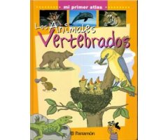 LOS ANIMALES VERTEBRADOS. MI PRIMER ATLAS