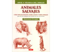 ANIMALES SALVAJES. CÓMO DIBUJAR ELEFANTES, TIGRES, LEONES Y OTROS ANIMALES 2