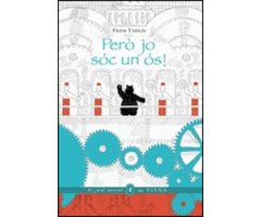 PERÒ JO SÓC UN ÓS!