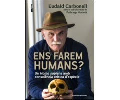 ENS FAREM HUMANS? UN HOMO SAPIENS AMB CONSCIÈNCIA CRÍTICA D'ESPÈCIE 2