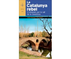 LA CATALUNYA REBEL. 13 ITINERARIS PER LA VALL DE LA GAVARRESA