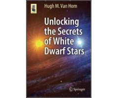UNLOCKING THE SECRETS OF WHITE DWARF STARS