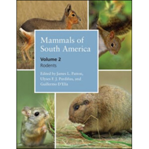 MAMMALS OF SOUTH AMERICA. VOLUME 2: RODENTS