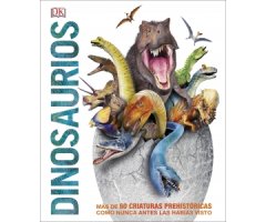 DINOSAURIOS. MÁS DE 60 CRIATURAS PREHISTÓRICAS COMO NUNCA ANTES LAS HABÍAS VISTO