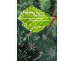 THE FLOWERING PLANTS HANDBOOK. A PRACTICAL GUIDE TO FAMILIES AND GENERA OF THE WORLD