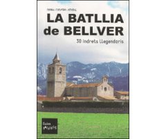 LA BATLLIA DE BELLVER. 30 INDRETS LLEGENDARIS