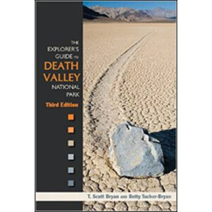 THE EXPLORER'S GUIDE TO THE DEATH VALLEY NATIONAL PARK