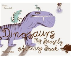 DINOSAURS. MY BEASTLY ACTIVITY BOOK