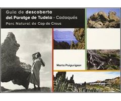 GUIA DE DESCOBERTA DEL PARATGE DE TUDELA-CADAQUÉS. PARC NATURAL DE CAP DE CREUS