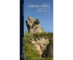 GUIA DELS INDRETS MÍTICS I LLEGENDARIS DEL PALLARS JUSSÀ