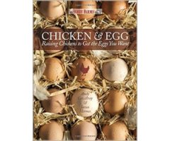 CHICKEN & EGG. AN EGG-CENTRIC GUIDE TO RAISING POULTRY