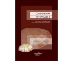 COMPENDIUM OF BIVALVES 2. A FULL-COLOR GUIDE TO THE REMAINING SEVEN FAMILIES. A SYSTEMATIC LISTING OF 8,500 BIVALVE SPECIES AND 10,500 SYNONYMS