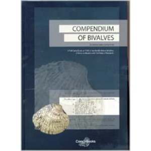 COMPENDIUM OF BIVALVES. A FULL-COLOR GUIDE TO 3'300 OF THE WORLD'S MARINE BIVALVES. A STATUS ON BIBALVIA AFTER 250 YEARS OF RESEARCH