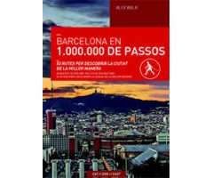 BARCELONA EN 1.000.000 DE PASSES 53 RUTES PER DESCOBRIR LA CIUTAT DE LA MILLOR MANERA 