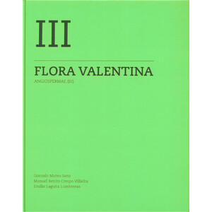 FLORA VALENTINA. FLORA VASCULAR DE LA COMUNIDAD VALENCIANA. VOL. 3 (ANGIOSPERMAE III) CONVOLVULACEAE- JUGLANDACEAE