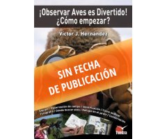 ¡OBSERVAR AVES ES DIVERTIDO! ¿CÓMO EMPEZAR?