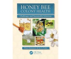 HONEY BEE. COLONY HEALTH. CHALLENGES AND SUSTAINABLE SOLUTIONS