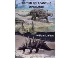 BRITISH POLACANTHID DINOSAURS. OBSERVATIONS ON THE HISTORY AND PALAEONTOLOGY OF THE UK POLACANTHID ARMOURED DINOSAURS AND THEIR RELATIVES