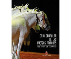 CRÍA CABALLAR DE LAS FUERZAS ARMADAS. 150 AÑOS DE SERVICIO