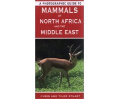 A PHOTOGRAPHIC GUIDE TO THE MAMMALS OF NORTH AFRICA AND THE MIDDLE EAST        