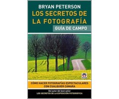 LOS SECRETOS DE LA FOTOGRAFÍA. GUÍA DE CAMPO 2