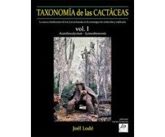 TAXONOMÍA DE LAS CACTÁCEAS. LA NUEVA CLASIFICACIÓN DE LOS CACTUS BASADA EN LA INVESTIGACIÓN MOLECULAR Y EXPLICADA. VOL. I- II