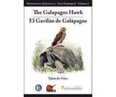 THE GALAPAGOS HAWK. EL GAVILÁN DE GALÁPAGOS. MONOGRAFÍAS ZOOLÓGICAS- SERIE NEOTROPICAL- VOL. 1 2