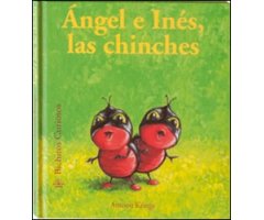 ÁNGEL E INÉS LAS CHINCHES. BICHITOS CURIOSOS
