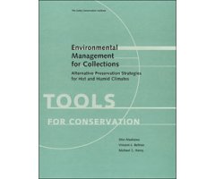 ENVIRONMENTAL MANAGEMENT FOR COLLECTIONS: ALTERNATIVE PRESERVATION STRATEGIES FOR HOT AND HUMID CLIMATES         