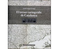 EL TRESOR CARTOGRÀFIC DE CATALUNYA. ELS MAPES MÉS ANTICS. SEGLES XVII i XVIII