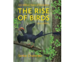 THE RISE OF BIRDS: 225 MILLION YEARS OF EVOLUTION